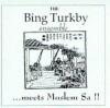 The Bing Turkby Ensemble ... Meets Moslem Sa