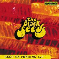 The Black Seeds Keep On Pushing
