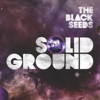 The Black Seeds Solid Ground
