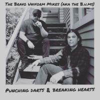 The Bravo Uniform Mikes Punching Darts & Breaking Hearts