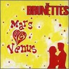 The Brunettes Mars Loves Venus