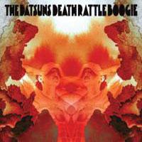 The Datsuns Death Rattle Boogie