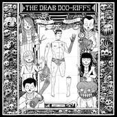 The Drab Doo Riffs Home Surgery: 2009 2013