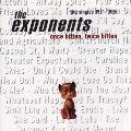The Exponents Once Bitten, Twice Bitten : Greatest Hits 1981 95