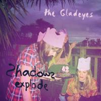 The Gladeyes Shadows Explode