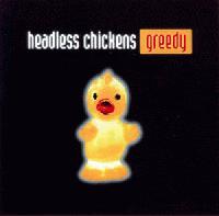 The Headless Chickens Greedy