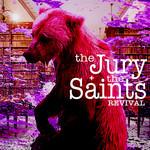 The Jury & The Saints Revival