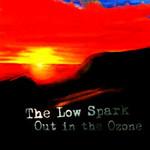 The Low Spark Out In The Ozone