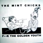 The Mint Chicks Fuck The Golden Youth