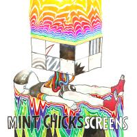 The Mint Chicks Screens