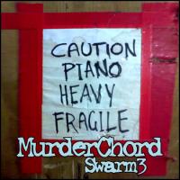 The Murderchord Swarm Three Caution Piano Heavy Fragile