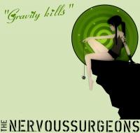 The Nervous Surgeons Gravity Kills