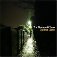 The Pleasures Of June Dog Star Lights