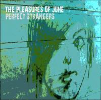 The Pleasures Of June Perfect Strangers