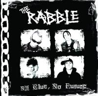 The Rabble No Clue, No Future