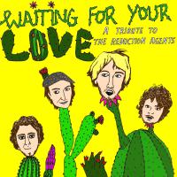 The Reduction Agents Waiting For Your Love: A Tribute To The Reduction Agents