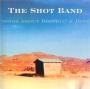 The Shot Band Songs About Drinkin' & Dyin'