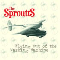 The Sproutts Flying Out Of The Wachine Machine