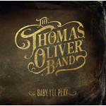The Thomas Oliver Band Baby I'll Play