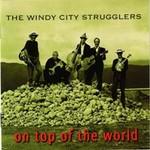 The Windy City Strugglers On Top Of The World