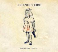 This Flight Tonight Friendly Fire
