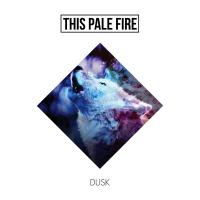 This Pale Fire Dusk