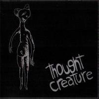 Thought Creature Thought Creature