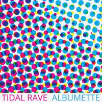 Tidal Rave Albumette