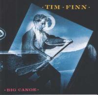 Tim Finn Big Canoe