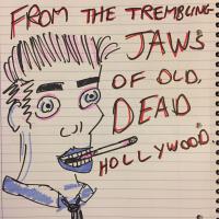 Tom Ashman From The Trembling Jaws Of Old Dead Hollywood