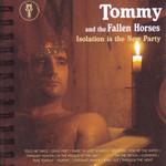 Tommy And The Fallen Horses Isolation Is The New Party
