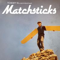 Tommy Ill Matchsticks