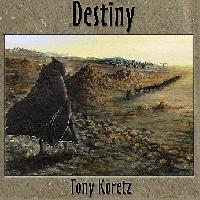 Tony Koretz Destiny