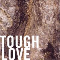 Tough Love Tough Love