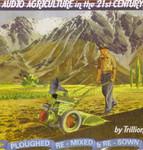Trillion Audio Agriculture In The 21st Century