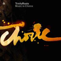 Trinity Roots Music Is Choice