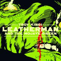 Troy Kingi Leatherman & The Mojave Green