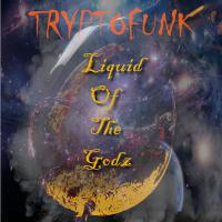 Tryptofunk Liquid Of The Godz