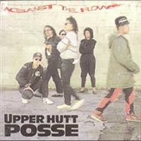Upper Hutt Posse Against The Flow