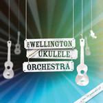 Wellington International Ukulele Orchestra A Little Bit Wonderful