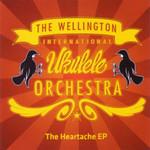Wellington International Ukulele Orchestra The Heartache