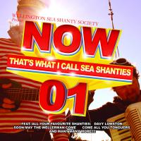 Wellington Sea Shanty Society Now That's What I Call Sea Shanties Vol I