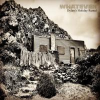 Whatever Dylan's Holiday Rental