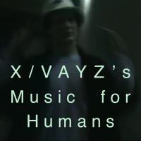 X/vayz Music For Humans