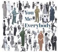 You, Me, Everybody You, Me, Everybody