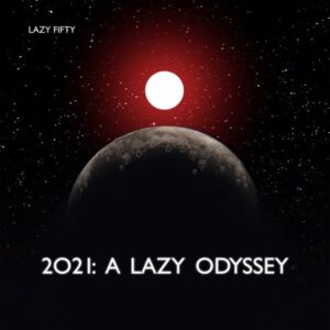 Album Review: 2021: A Lazy Odyssey 1