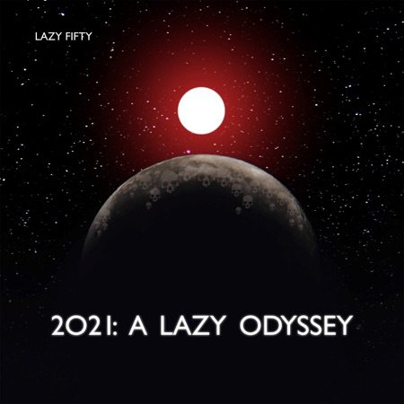 Album Review: 2021: A Lazy Odyssey 1