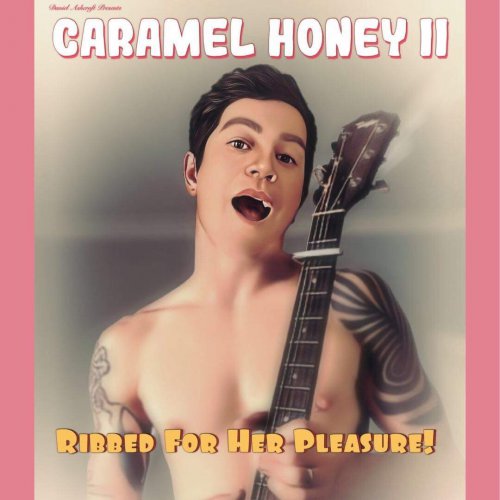 Album Review: Caramel Honey Ii: Ribbed For Her Pleasure! 1