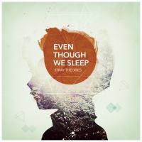 Even Though We Sleep Album Review 1