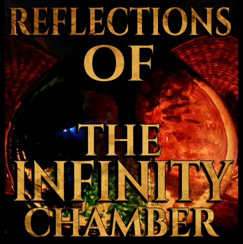 Reflections Of The Infinity Chamber 1